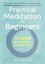 Load image into Gallery viewer, Practical Meditation for Beginners: 10 Days to a Happier, Calmer You
