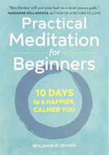 Load image into Gallery viewer, Practical Meditation for Beginners: 10 Days to a Happier, Calmer You

