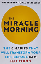 Load image into Gallery viewer, The Miracle Morning: The 6 Habits That Will Transform Your Life Before 8AM
